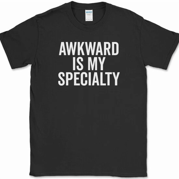 Awkward Is My Specialty Funny Socially Awkward Personality Humor Unisex T-Shirt, up to size 5XL