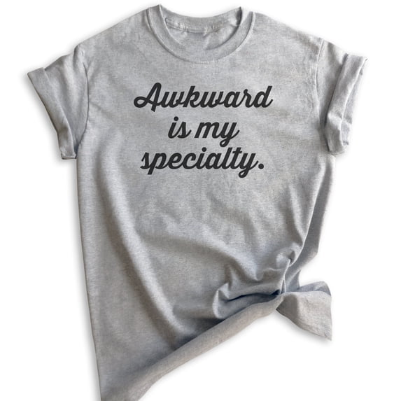 Awkward Is My Specialty T-shirt, Unisex Women's Men's Shirt, Awkward Girl T-shirt, Heather Gray, 3X-Large