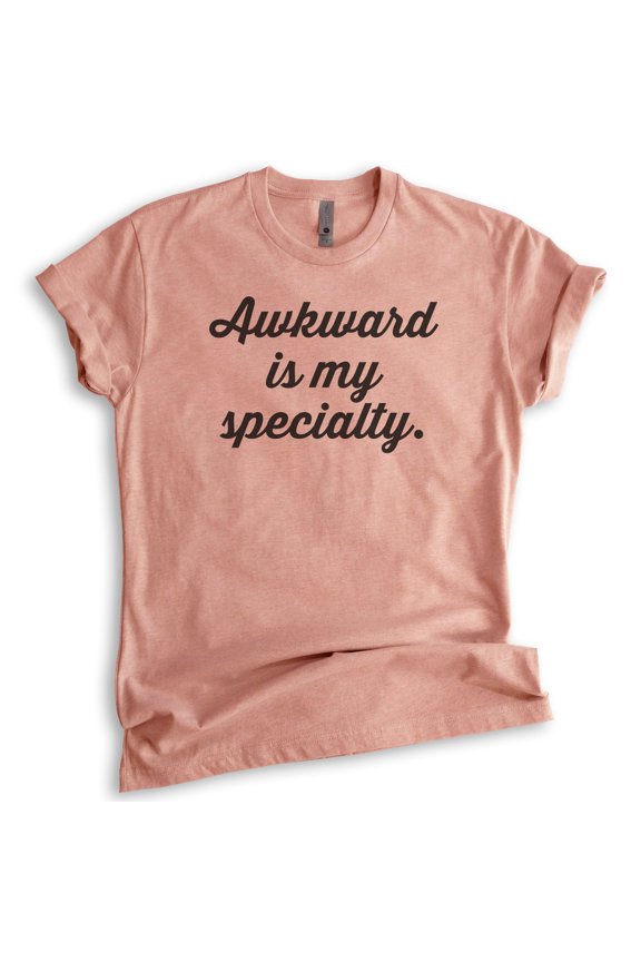 Awkward Is My Specialty T-shirt, Unisex Women's Men's Shirt, Awkward Girl T-shirt, Heather Sunset, Medium