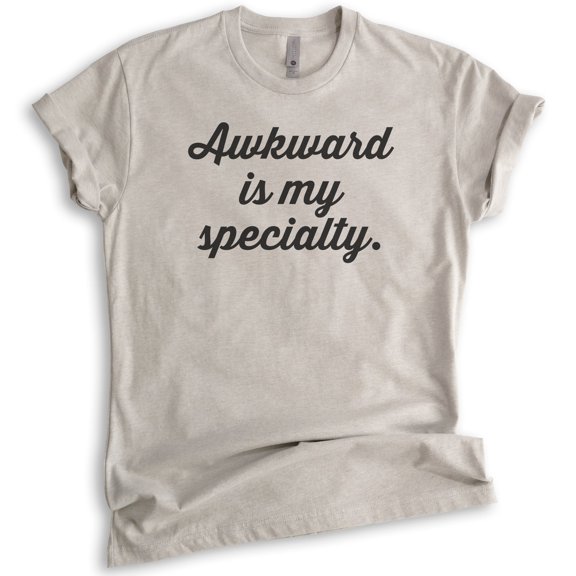 Awkward Is My Specialty T-shirt, Unisex Women's Men's Shirt, Awkward Girl T-shirt, Light Silk Gray, Medium
