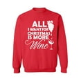 thumbnail image 1 of Awkward Styles All I Want for Christmas Is More Wine Sweater Christmas Sweatshirt Wine Christmas Sweater Wine Christmas Sweatshirt for Men and for Women Wine Christmas Holiday Sweatshirt Party, 1 of 5