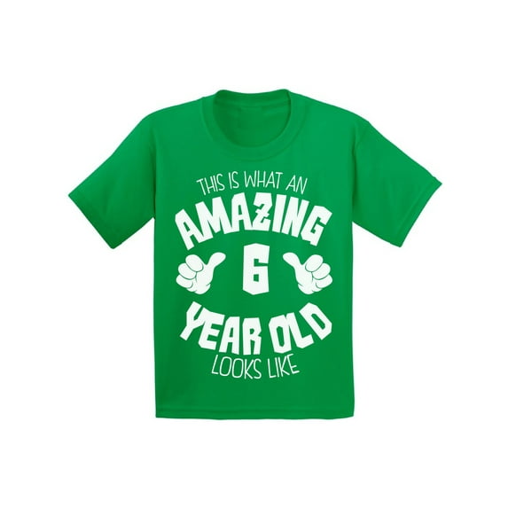 Awkward Styles Amazing 6th Birthday T-shirt It's My Sixth B-day Kids T Shirts Boys Girls This is What an Amazing 6 Year Old Looks Like