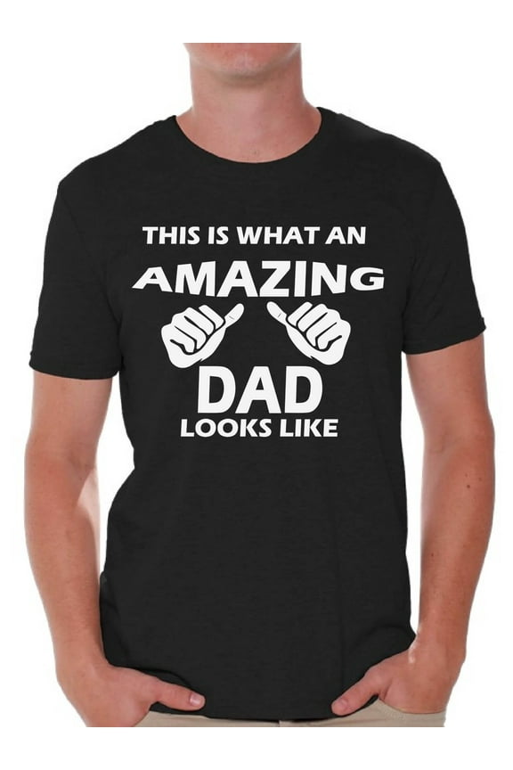 This Is What An Amazing Dad Looks Like Shirt Amazing Dad Mens Graphic Tshirt Tops Daddy Gifts for Fathers Day Dad Tshirt Father Gifts Best Dad Tshirts