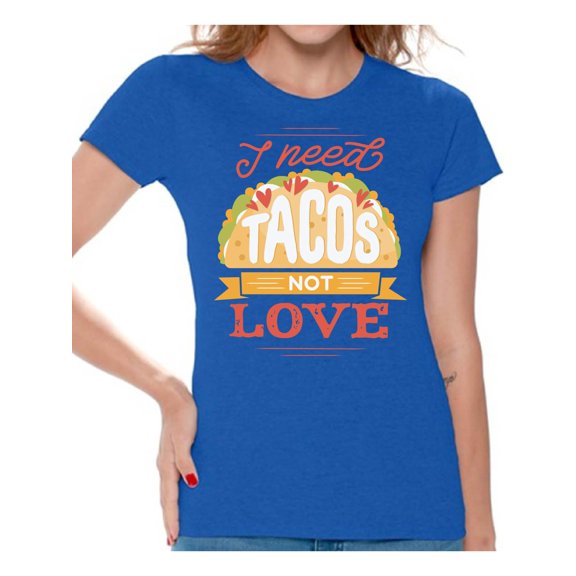 Awkward Styles Anti-Valentine's Day T-Shirt I Need Tacos T Shirts for Women Singles Tee
