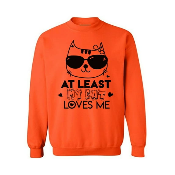 Awkward Styles At Least My Cat Loves Me Sweatshirt Valentine's Day Sweater for Men Valentine Sweater for Women Valentines Day Gift Idea for Cat Lovers Cute Cat Valentine Sweatshirt