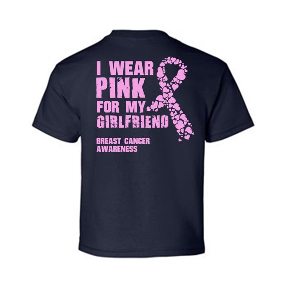 Awkward Styles Breast Cancer Awareness T-Shirt I Wear Pink For My Girlfriend Kids T Shirts Back Print
