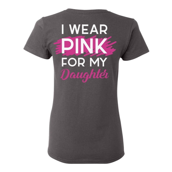 Awkward Styles Breast Cancer Awareness T-Shirt I Wear Pink For my Daughter T Shirts for Women Back Print