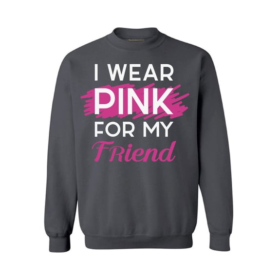 Awkward Styles Breast Cancer Crewneck Sweater I Wear Pink For My Friend Sweatshirts