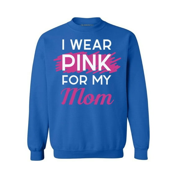 Awkward Styles Breast Cancer Crewneck Sweater I Wear Pink For My Mom Sweatshirts