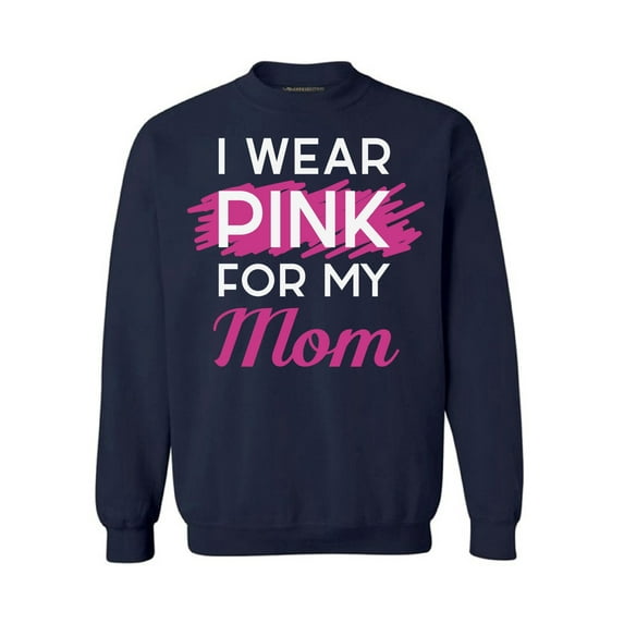 Awkward Styles Breast Cancer Crewneck Sweater I Wear Pink For My Mom Sweatshirts