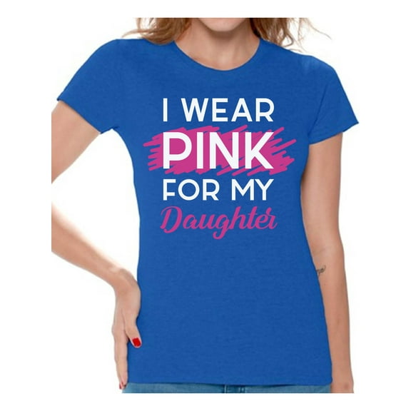 Awkward Styles Breast Cancer T-Shirt I Wear Pink For My Daughter T Shirts for Women