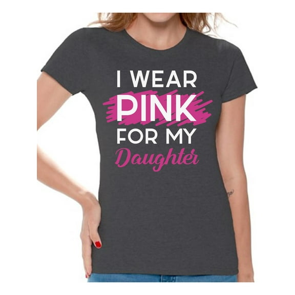 Awkward Styles Breast Cancer T-Shirt I Wear Pink For My Daughter T Shirts for Women
