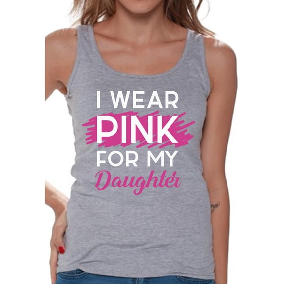 Awkward Styles Breast Cancer T-Shirt I Wear Pink For My Daughter Tank Tops for Women