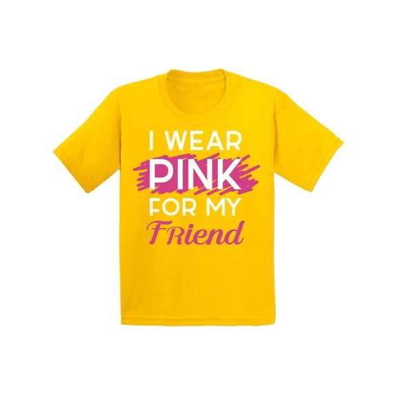 Awkward Styles Breast Cancer T-Shirt I Wear Pink For My Friend Kids T Shirts