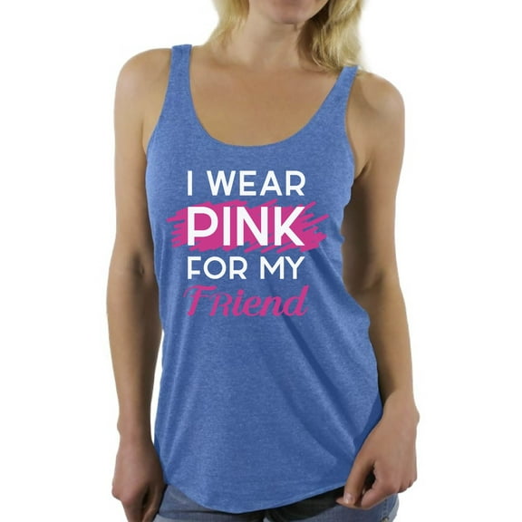Awkward Styles Breast Cancer T-Shirt I Wear Pink For My Friend Racerback Tank Tops