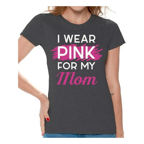 Awkward Styles Breast Cancer T-Shirt I Wear Pink For My Mom T Shirts for Women