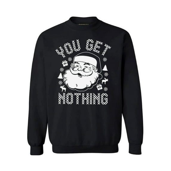 Awkward Styles Christmas Sweater Christmas Sweater You Get Nothing Santa Christmas Sweatshirt