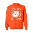 thumbnail image 1 of Awkward Styles Christmas Sweater Christmas Sweater You Get Nothing Santa Christmas Sweatshirt, 1 of 5