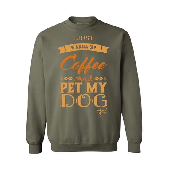 Awkward Styles Coffee Crewneck I Just Wanna Pet my Dog Sweatshirts