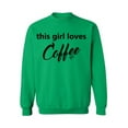 thumbnail image 1 of Awkward Styles Coffee Crewneck This Girl Loves Coffee Sweatshirts, 1 of 5