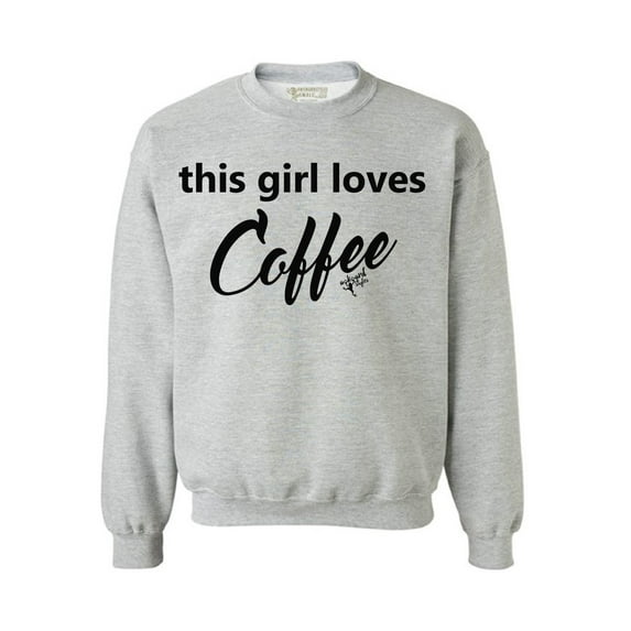 Awkward Styles Coffee Crewneck This Girl Loves Coffee Sweatshirts