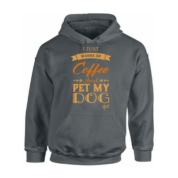Awkward Styles Coffee Hoodie I Just Wanna Pet my Dog Hooded Sweatshirt
