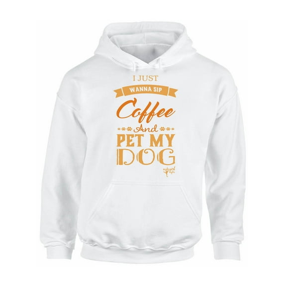 Awkward Styles Coffee Hoodie I Just Wanna Pet my Dog Hooded Sweatshirt