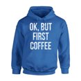 thumbnail image 1 of Awkward Styles Coffee Hoodie Ok But First Coffee Hooded Sweatshirt, 1 of 5