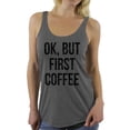 thumbnail image 1 of Awkward Styles Coffee Lover Sleeveless Shirt Ok But First Coffee Racerback Tank Tops, 1 of 4