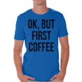 thumbnail image 1 of Awkward Styles Coffee Lover T-Shirt Ok But First Coffee T Shirts for Men, 1 of 4