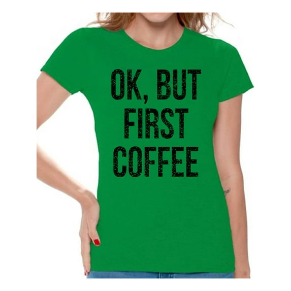 Awkward Styles Coffee Lover T-Shirt Ok But First Coffee T Shirts for Women