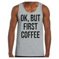 thumbnail image 1 of Awkward Styles Coffee Lover T-Shirt Ok But First Coffee Tank Tops for Men, 1 of 4