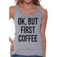 thumbnail image 1 of Awkward Styles Coffee Lover T-Shirt Ok But First Coffee Tank Tops for Women, 1 of 4