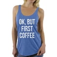 thumbnail image 1 of Awkward Styles Coffee Sleeveless Shirt Ok But First Coffee Racerback Tank Tops, 1 of 4