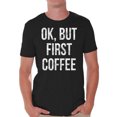 thumbnail image 1 of Awkward Styles Coffee T-Shirt Ok But First Coffee T Shirts for Men, 1 of 4