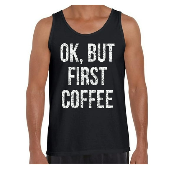 Awkward Styles Coffee T-Shirt Ok But First Coffee Tank Tops for Men