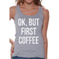 thumbnail image 1 of Awkward Styles Coffee T-Shirt Ok But First Coffee Tank Tops for Women, 1 of 4