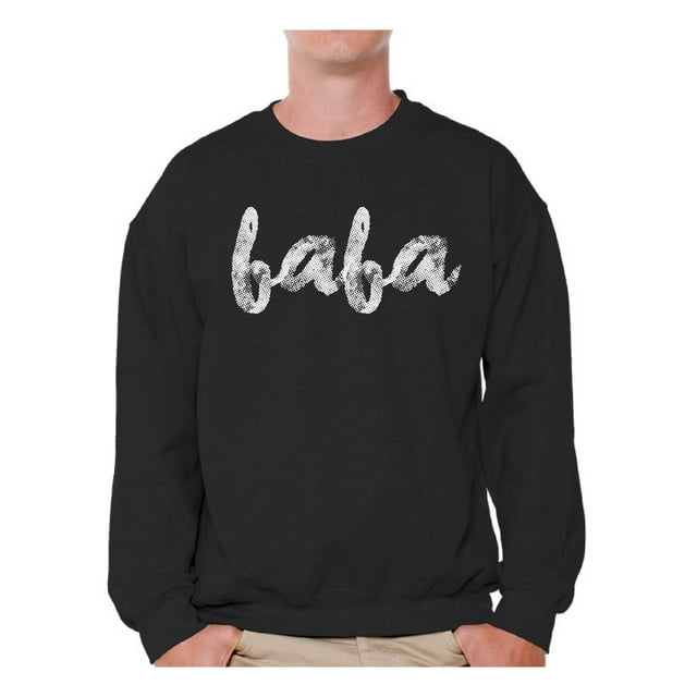 Awkward Styles Cute Gifts for the Best Dad Men Crewneck Dads Sweatshirt Best Father`s Day Gift Crewneck for Dad Father`s Day Crewneck Best Baba Ever Crewneck Baba Collection Father`s Day Crewneck