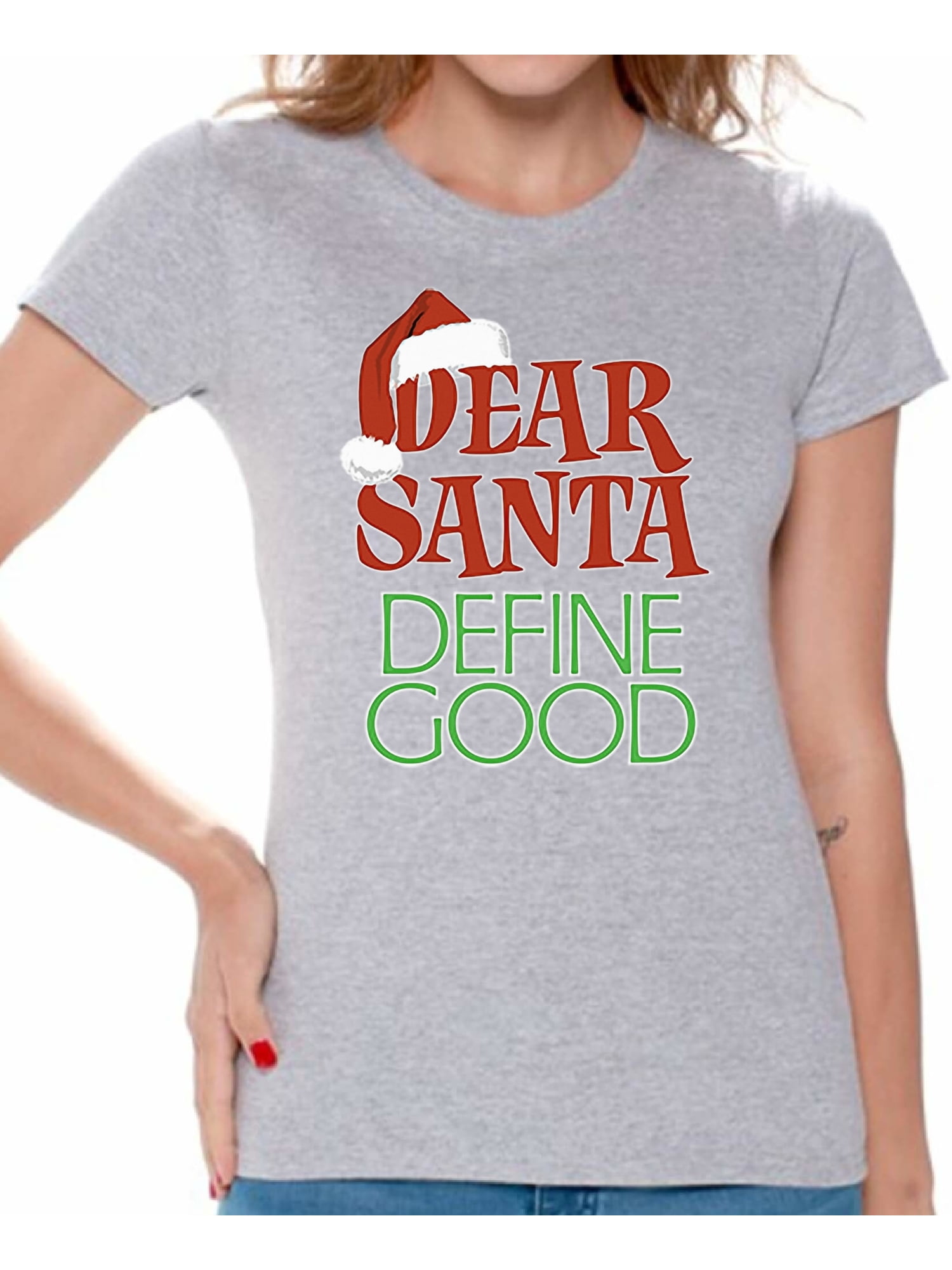 Awkward Styles Dear Santa Define Good Christmas Shirts for Women Santa ...