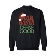 Awkward Styles Christmas Sweater Sweater Christmas Sweater Dear Santa Define Good Sweatshirt for Xmas