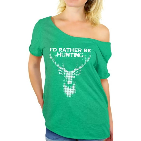 Awkward Styles Deer Hunter Off Shoulder Shirt I Love Deer Hunting Oversize Shirt for Women Hunting Clothes I Would Rather be Hunting Off Shoulder Shirt I'd Rather be Hunting Off The Shoulder Shirts