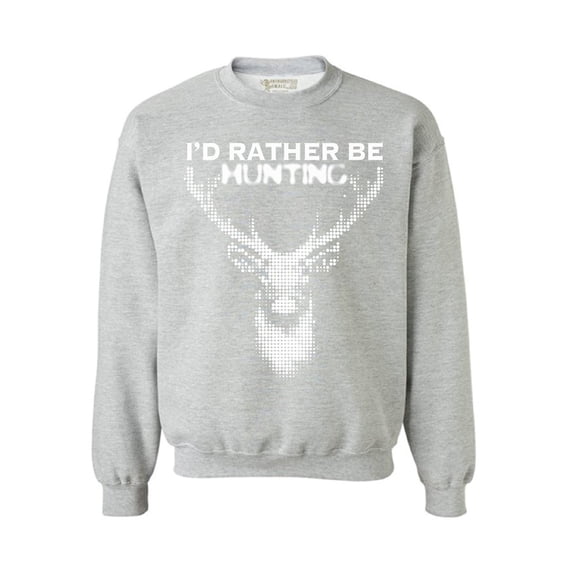 Awkward Styles Deer Hunter Sweater for Men I'd Rather be Hunting Crewneck I Love Deer Hunting Crewneck for Women Hunting Clothes I Would Rather be Hunting Crewneck Hunters Gifts Sweater for Hunter
