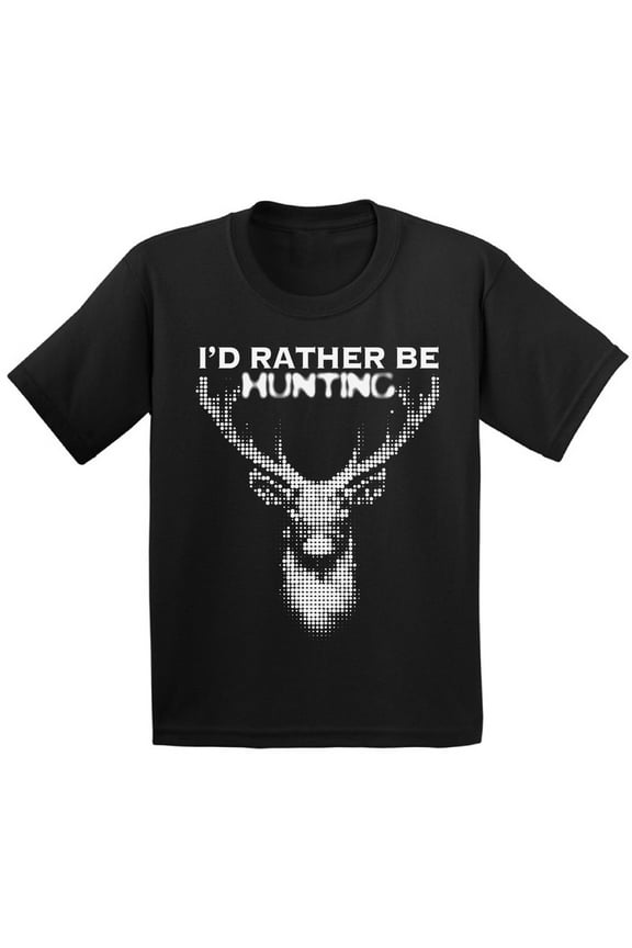 Deer Hunting T Shirt for Boys I Would Rather be Hunting Shirt for Girls Deer Hunting Lovers Gifts Hunter T Shirt for Children I Love Hunting Shirt I'd Rather be Hunting Kids Shirts