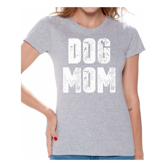 Awkward Styles Dog Mom T-Shirt Best Pet Mother T Shirts for Women