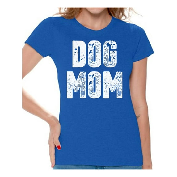 Awkward Styles Dog Mom T-Shirt Best Pet Mother T Shirts for Women