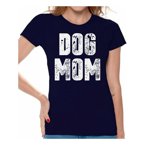 Awkward Styles Dog Mom T-Shirt Best Pet Mother T Shirts for Women