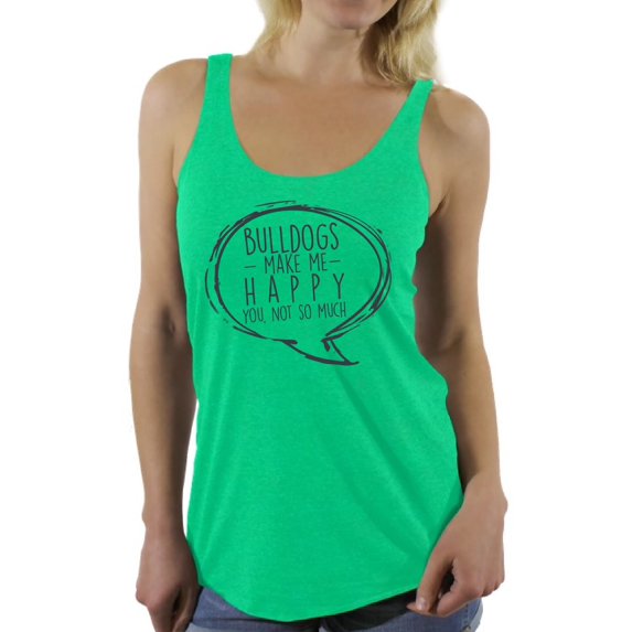 Awkward Styles Dog T-Shirt Bulldogs Make Me Happy Quote Racerback Tank Tops
