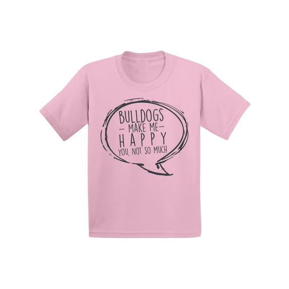 Awkward Styles Dog T-Shirt Bulldogs Make Me Happy Quote Toddler Shirt