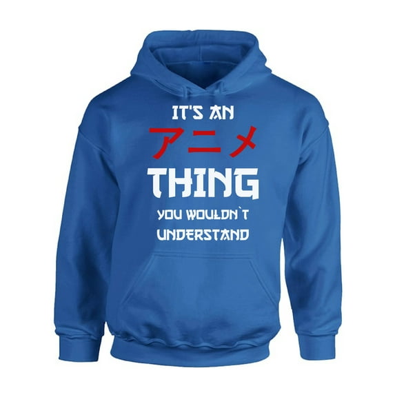 Awkward Styles Funny Anime Hoodie It's an Anime Thing You Wouldn't Understand Hooded Sweatshirt Japanese Manga