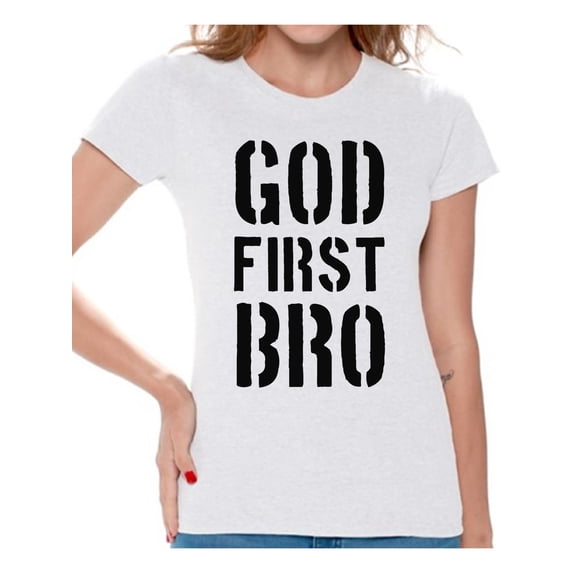 Awkward Styles God First Bro T Shirt for Women Christian Clothes for Ladies Jesus Womens T-Shirt Christian Gifts Jesus Shirts Jesus Clothing Jesus T Shirt for Her God First Bro Ladies Shirt